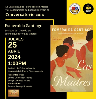 Afiche de Promoción del Conversatorio con la escritora puertorriqueña Esmeralda Santiago titulado Las Madres