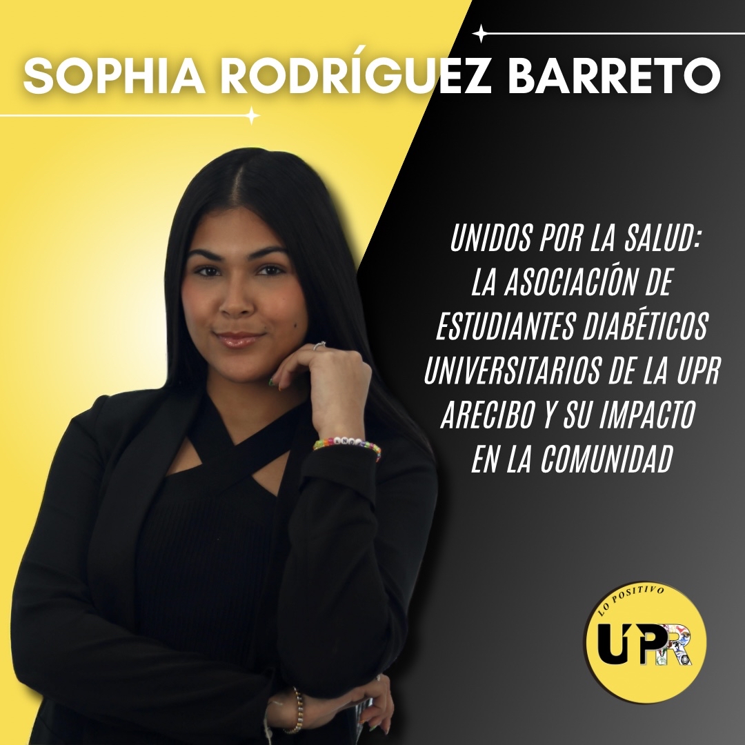 Unidos por la salud: La asociación de estudiantes diabéticos universitarios de la UPR Arecibo y su impacto con la comunidad