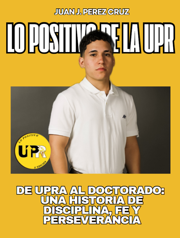 Juan J. Pérez Cruz, De UPRA al doctorado: Una historia de disciplina, fe y perseverancia